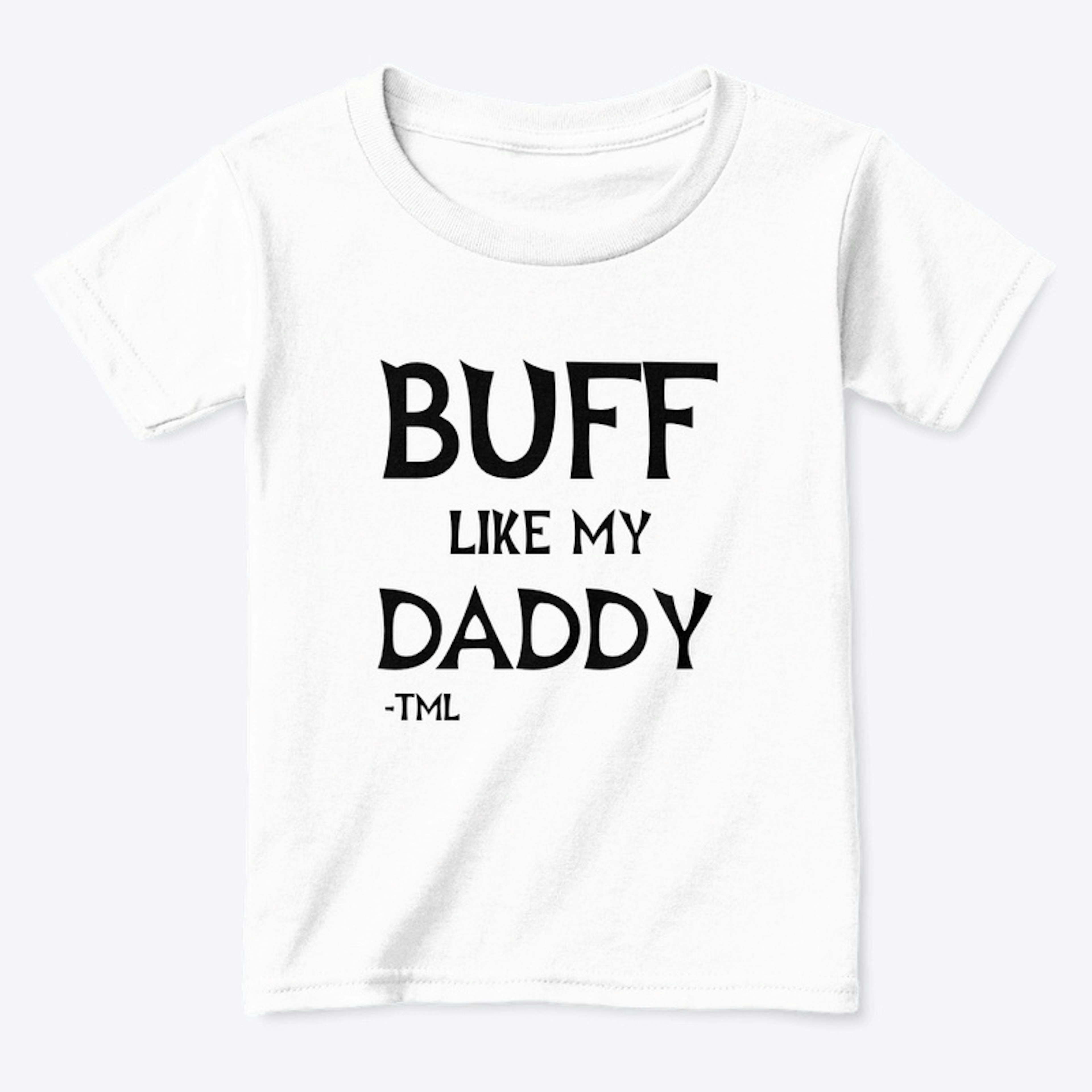 Buff Like My Daddy