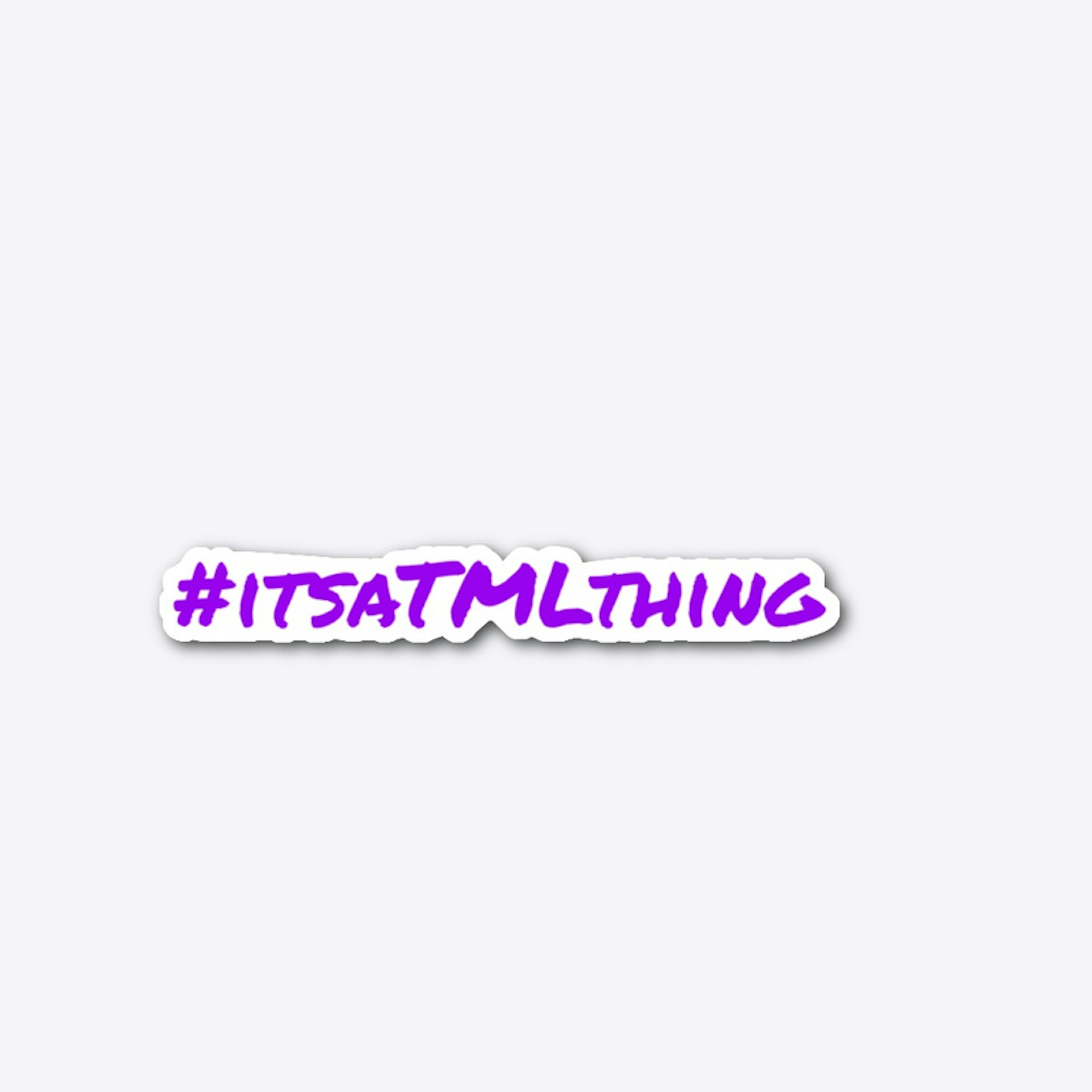 #itsatmlthing sticker
