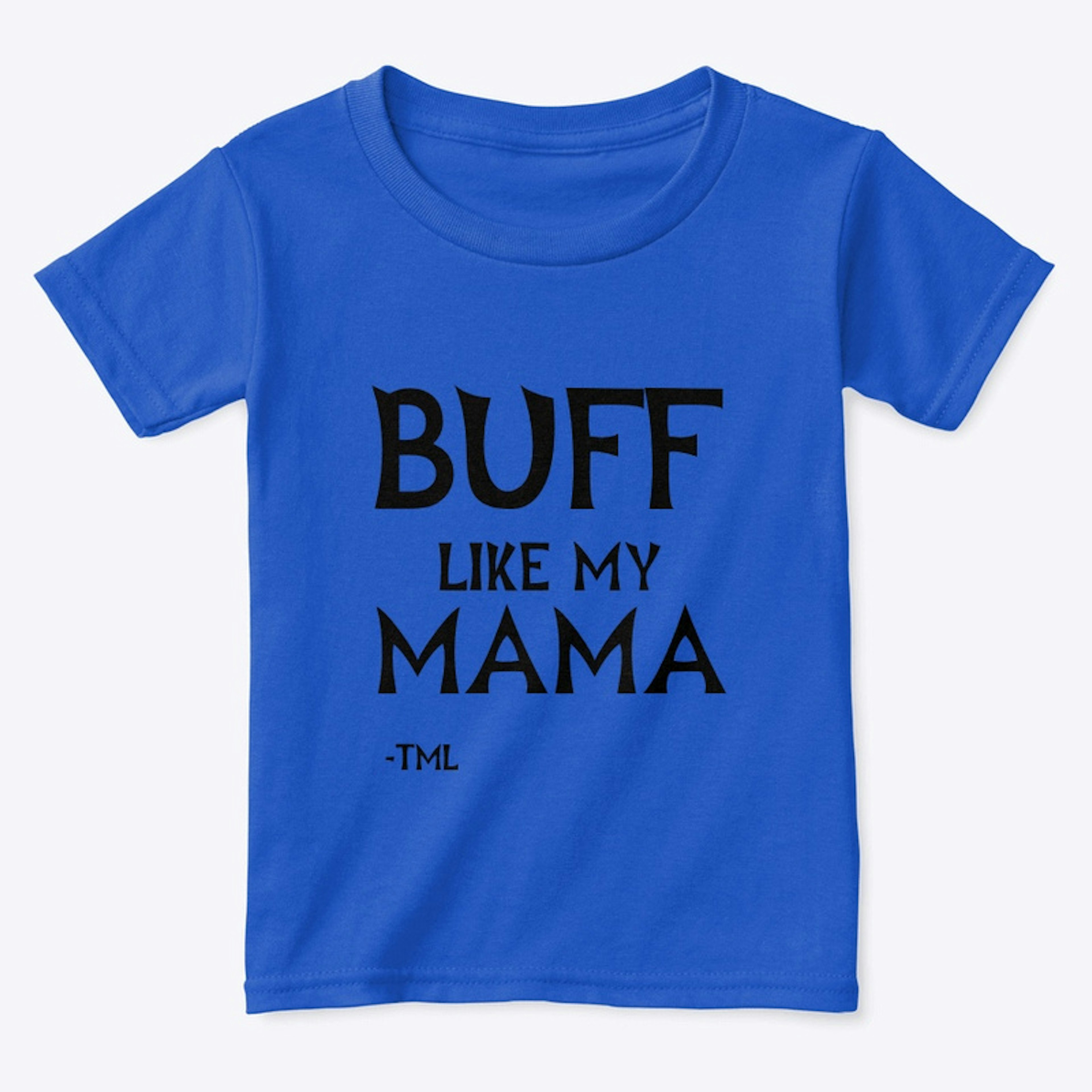 Buff Like My Mama