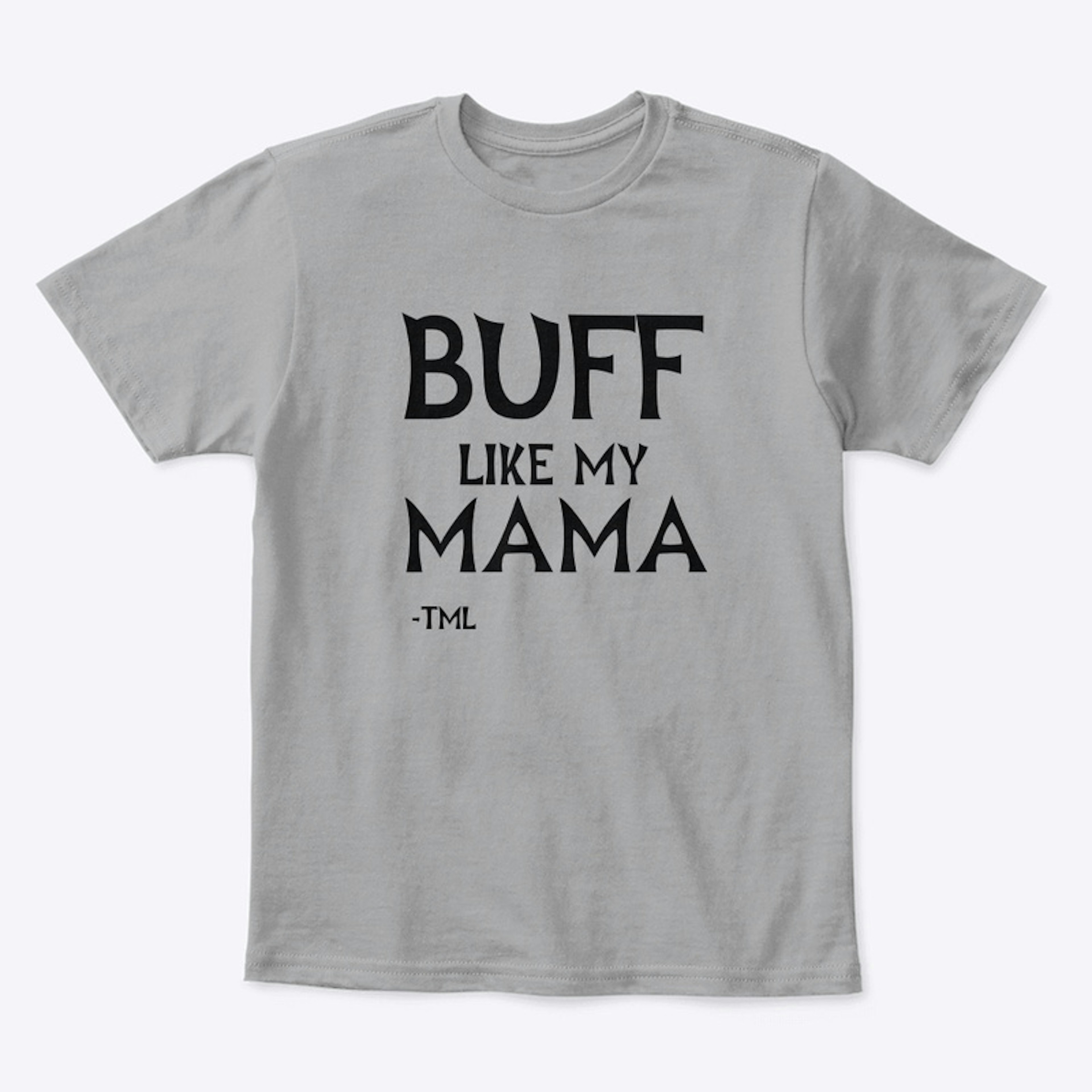 Buff Like My Mama